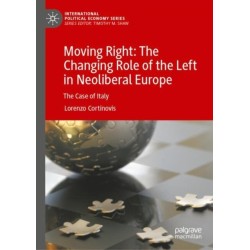 Moving Right: The Changing Role of the Left in Neoliberal Europe: The Case of Italy