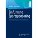 Einfuhrung Sportsponsoring: Theorieuberblick und Praxiseinblick