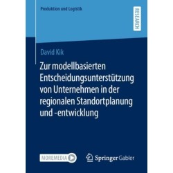 Zur modellbasierten Entscheidungsunterstutzung von Unternehmen in der regionalen Standortplanung und -entwicklung