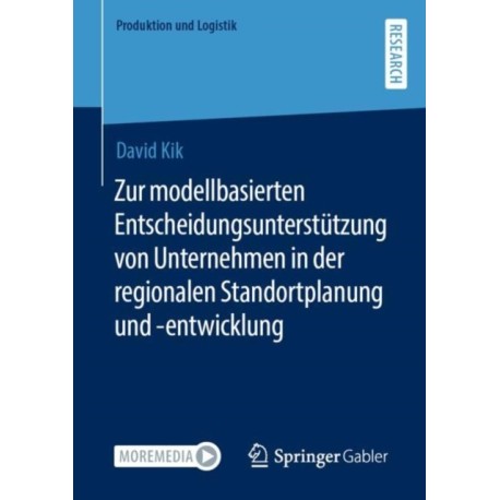 Zur modellbasierten Entscheidungsunterstutzung von Unternehmen in der regionalen Standortplanung und -entwicklung