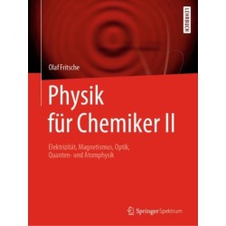 Physik fur Chemiker II: Elektrizitat, Magnetismus, Optik, Quanten- und Atomphysik
