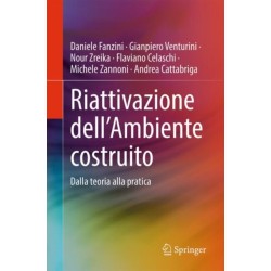 Riattivazione dell’Ambiente costruito: Dalla teoria alla pratica