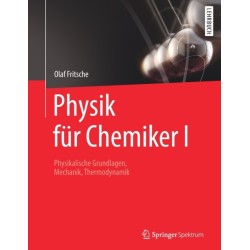 Physik fur Chemiker I: Physikalische Grundlagen, Mechanik, Thermodynamik