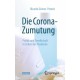 Die Corona-Zumutung: Politik und Gesellschaft in Zeiten der Pandemie