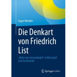Die Denkart von Friedrich List: „Wider den Herrendunkel“ in Wirtschaft und Gesellschaft
