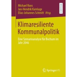 Klimaresiliente Kommunalpolitik: Eine Szenarioanalyse fur Bochum im Jahr 2046