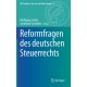 Reformfragen des deutschen Steuerrechts