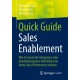 Quick Guide Sales Enablement: Wie Sie durch die Integration aller kundenbezogenen Aktivitaten die beste Sales Performance erzielen
