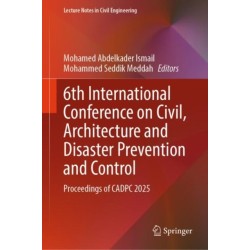 6th International Conference on Civil, Architecture and Disaster Prevention and Control: Proceedings of CADPC 2025