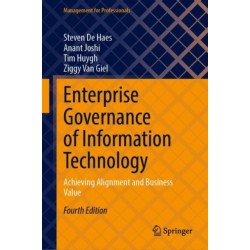Enterprise Governance of Information Technology: Achieving Alignment and Business Value