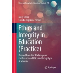 Ethics and Integrity in Education (Practice): Derived from the 9th European Conference on Ethics and Integrity in Academia