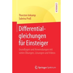 Differentialgleichungen fur Einsteiger: Grundlagen und Anwendungen mit vielen Ubungen, Losungen und Videos