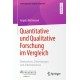 Quantitative und Qualitative Forschung im Vergleich: Denkweisen, Zielsetzungen und Arbeitsprozesse