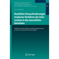 Rechtliche Herausforderungen moderner Verfahren der Intervention in die menschliche Keimbahn: CRISPR/Cas9, hiPS-Zellen und Mitochondrientransfer im deutsch-franzosischen Rechtsvergleich