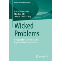 Wicked Problems: Herausforderungen fur PR und Organisationskommunikation