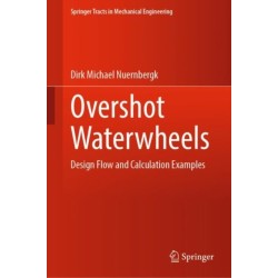 Overshot Waterwheels: Design Flow and Calculation Examples