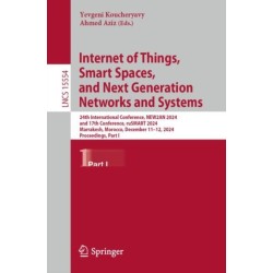 Internet of Things, Smart Spaces, and Next Generation Networks and Systems: 24th International Conference, NEW2AN 2024, and 17th Conference, ruSMART 2024, Marrakesh, Morocco, December 11–12, 2024, Proceedings, Part I