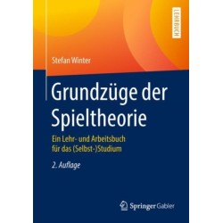 Grundzuge der Spieltheorie: Ein Lehr- und Arbeitsbuch fur das (Selbst-)Studium