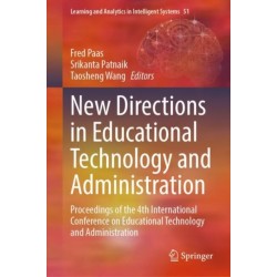 New Directions in Educational Technology and Administration: Proceedings of the 4th International Conference on Educational Technology and Administration