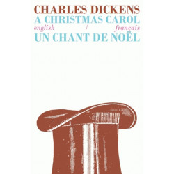 A Christmas Carol/Un Chant de Noel: Bilingual Parallel Text in English/Francais