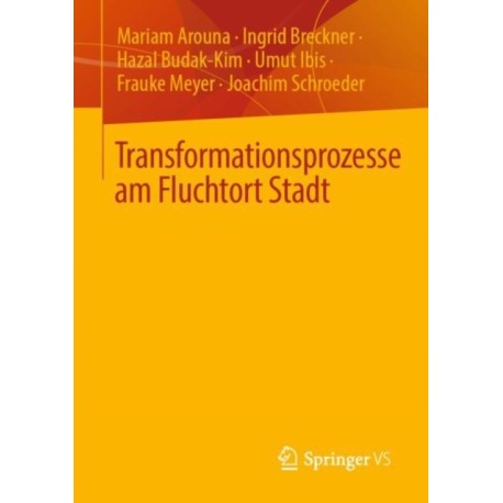 Transformationsprozesse am Fluchtort Stadt