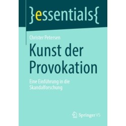 Kunst der Provokation: Eine Einfuhrung in die Skandalforschung