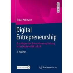 Digital Entrepreneurship: Grundlagen der Unternehmensgrundung in der Digitalen Wirtschaft