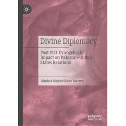 Divine Diplomacy: Post 9/11 Evangelicals’ Impact on Pakistan-United States Relations