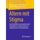 Altern mit Stigma: Gesellschaftliche und psychosoziale Perspektiven des Alterwerdens in stigmatisierten Lebenskontexten
