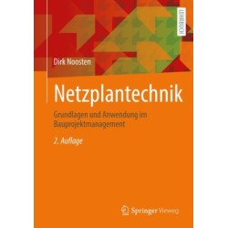 Netzplantechnik: Grundlagen und Anwendung im Bauprojektmanagement