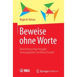 Beweise ohne Worte: Deutschsprachige Ausgabe herausgegeben von Nicola Oswald