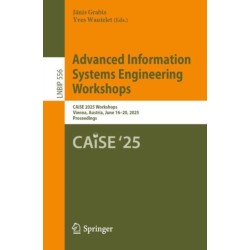 Advanced Information Systems Engineering Workshops: CAiSE 2025 Workshops, Vienna, Austria, June 16–20, 2025, Proceedings