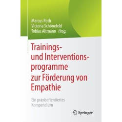 Trainings- und Interventionsprogramme zur Forderung von Empathie: Ein praxisorientiertes Kompendium