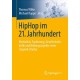HipHop im 21. Jahrhundert: Medialitat, Tradierung, Gesellschaftskritik und Bildungsaspekte einer (Jugend-)Kultur