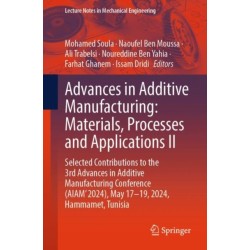 Advances in Additive Manufacturing: Materials, Processes, and Applications II: Selected Contributions to the 3rd Advances in Additive Manufacturing Conference (AIAM' 2024), May 17-19, 2024, Hammamet, Tunisia