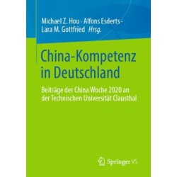 China-Kompetenz in Deutschland: Beitrage der China Woche 2020 an der Technischen Universitat Clausthal