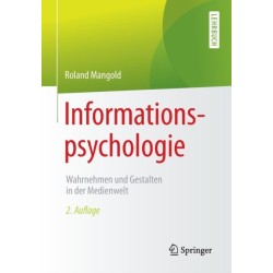 Informationspsychologie: Wahrnehmen und Gestalten in der Medienwelt
