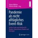 Pandemie als nicht alltagliches Event-Risk: Auf der Suche nach Resilienz fur Staaten, Unternehmen, Banken und Vermogen