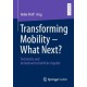 Transforming Mobility – What Next?: Technische und betriebswirtschaftliche Aspekte