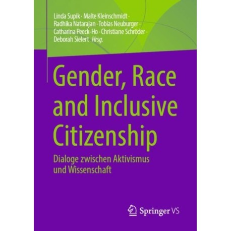Gender, Race and Inclusive Citizenship: Dialoge zwischen Aktivismus und Wissenschaft