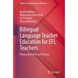 Bilingual Language Teacher Education for EFL Teachers: Theory, Research and Practice