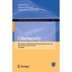Cybersecurity: 9th European Interdisciplinary Cybersecurity Conference, EICC 2025, Rennes, France, June 18–19, 2025, Proceedings