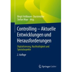 Controlling – Aktuelle Entwicklungen und Herausforderungen: Digitalisierung, Nachhaltigkeit und Spezialaspekte
