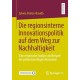 Die regionsinterne Innovationspolitik auf dem Weg zur Nachhaltigkeit: Eine empirische Analyse am Beispiel der polnischen Region Masowien
