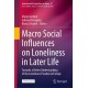 Macro Social Influences on Loneliness in Later Life: Towards a Better Understanding of the Loneliness Paradox in Europe