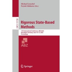 Rigorous State-Based Methods: 11th International Conference, ABZ 2025, Dusseldorf, Germany, June 10–13, 2025, Proceedings