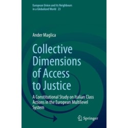 Collective Dimensions of Access to Justice: A Constitutional Study on Italian Class Actions in the European Multilevel System