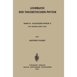 Lehrbuch der Theoretischen Physik: Band III - Klassische Physik II Das Maxwellsche Feld