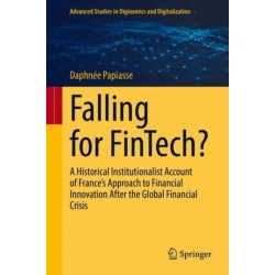 Falling for FinTech?: A Historical Institutionalist Account of France’s Approach to Financial Innovation After the Global Financial Crisis