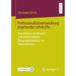 Professionalitatsentwicklung angehender Lehrkrafte: Eine Analyse am Beispiel sachunterrichtlicher Planungskompetenz im Praxissemester